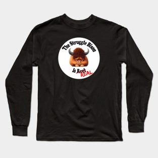 The Struggle Bison is Real Long Sleeve T-Shirt